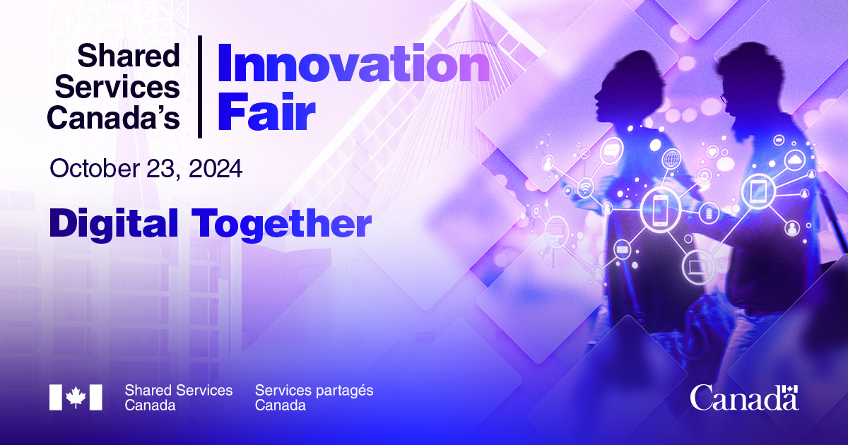 Graphic of 2 people walking with smartphones in their hands. Text reads: Shared Services Canada’s Innovation Fair. October 23, 2024. Digital Together.
